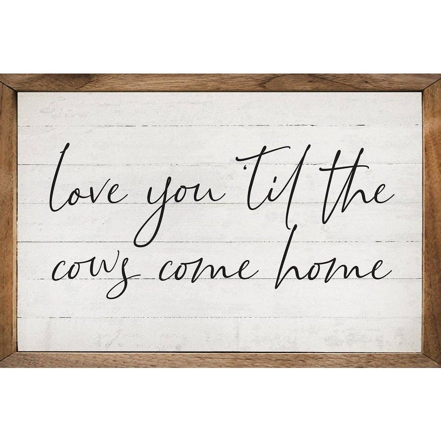 Love You Til The Cows Come Home Whitewash
