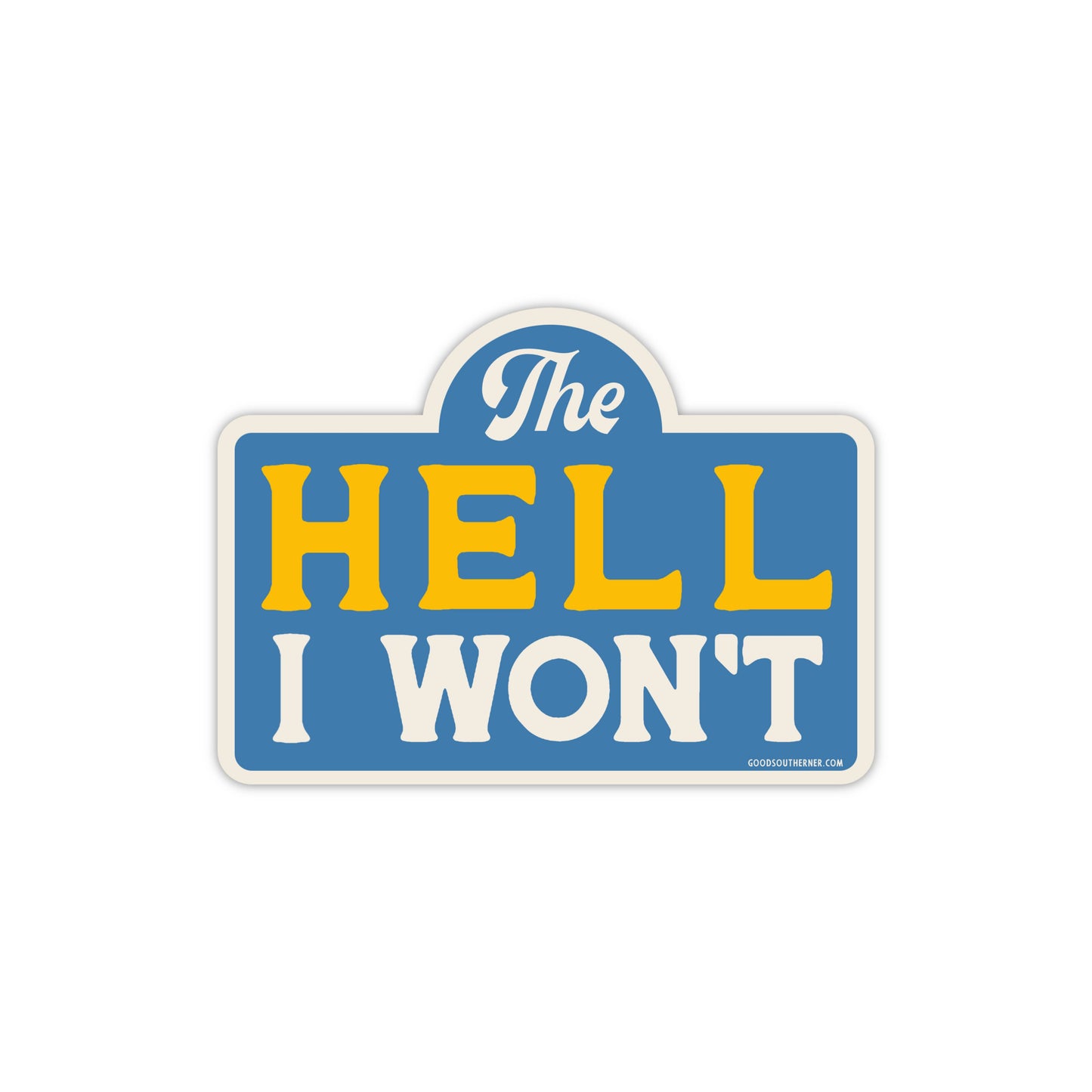 The Hell I Won't Sticker